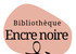 Bibliothèque Encre noire